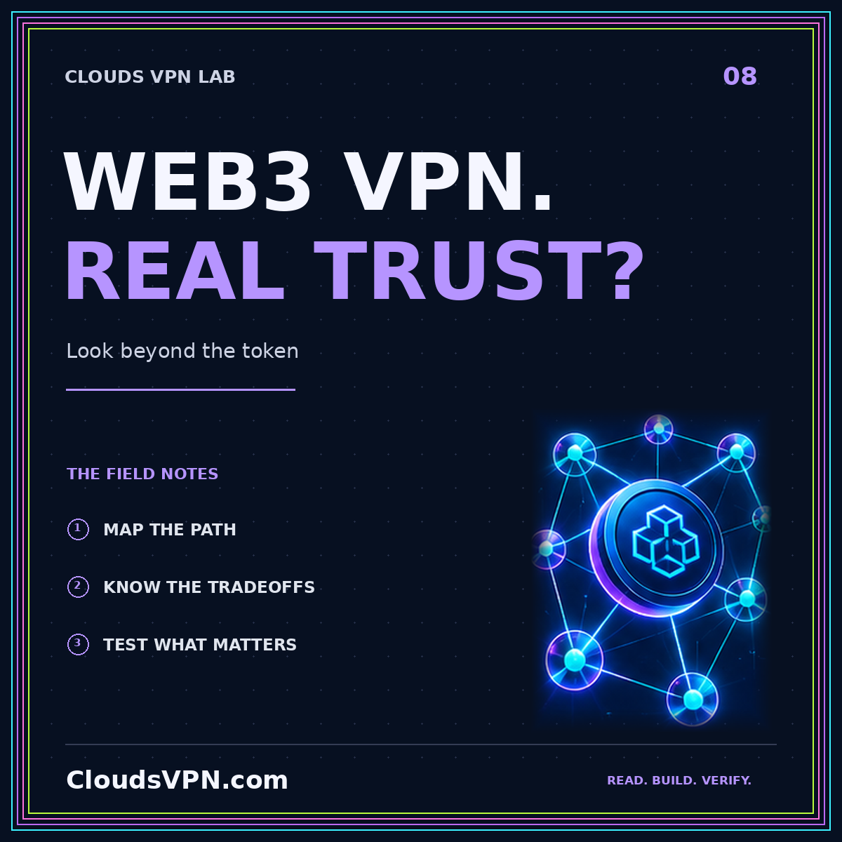 WEB3 VPN. REAL TRUST? — Look beyond the token; neon CloudsVPN.com featured artwork.